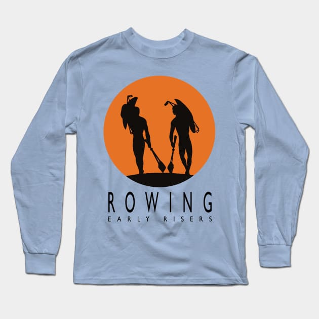 Rowing Early Risers Long Sleeve T-Shirt by Stefan's Stuff